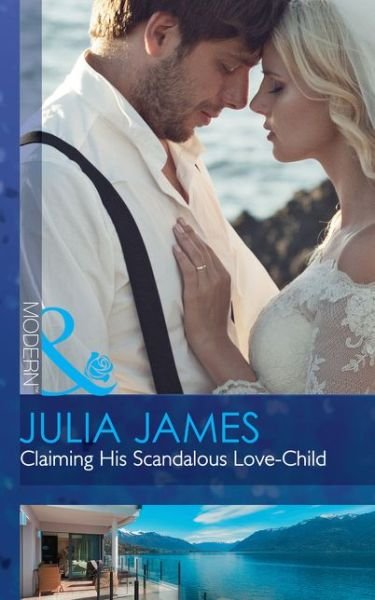 Cover for Julia James · Claiming His Scandalous Love-Child - Mistress to Wife (Paperback Bog) (2017)