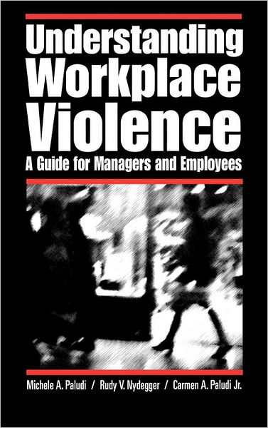 Cover for Michele A. Paludi · Understanding Workplace Violence: A Guide for Managers and Employees (Hardcover Book) [Annotated edition] (2006)