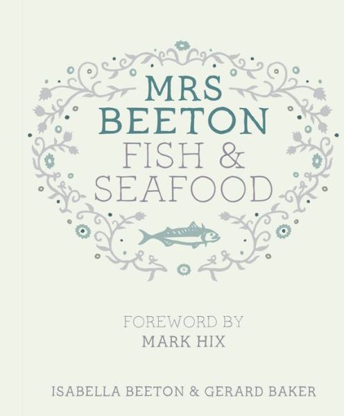 Cover for Isabella Beeton · Mrs Beeton's Fish &amp; Seafood: Foreword by Mark Hix - MRS BEETON (Hardcover Book) (2012)