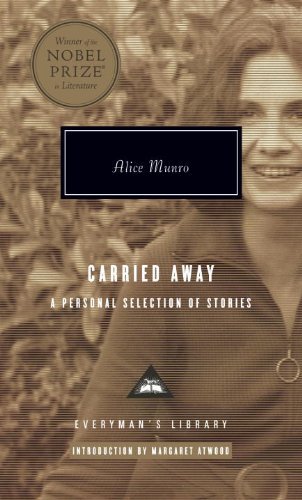 Cover for Alice Munro · Carried Away: a Selection of Stories (Everyman's Library) (Hardcover Book) [First edition] (2006)