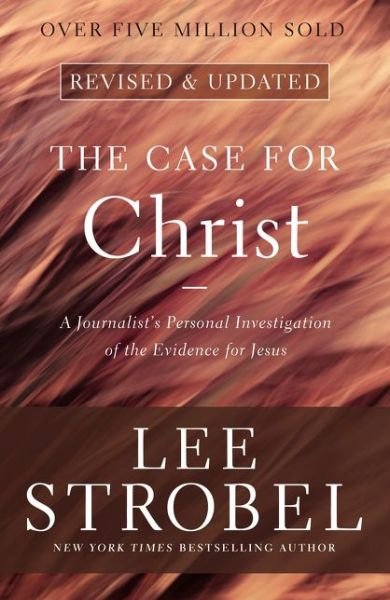 Cover for Lee Strobel · The Case for Christ: A Journalist's Personal Investigation of the Evidence for Jesus - Case for ... Series (Paperback Book) (2016)