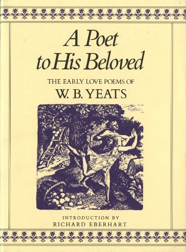 Cover for W. B. Yeats · A Poet to His Beloved: The Early Love Poems of W.B.Yeats (Hardcover Book) [9th edition] (1998)