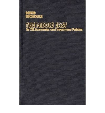 Cover for David Nicholas · The Middle East, Its Oil, Economies and Investment Policies: A Guide to Sources of Financial Information (Hardcover Book) (1981)