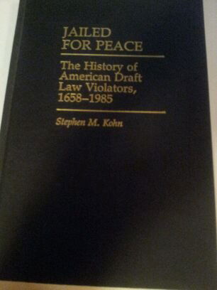 Cover for Stephen Kohn · Jailed for Peace: The History of American Draft Law Violators, 1658-1985 (Hardcover Book) (1986)