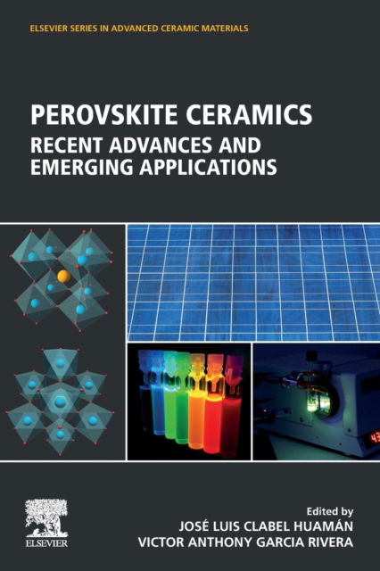 Cover for Jose Luis Clabel Huaman · Perovskite Ceramics: Recent Advances and Emerging Applications - Elsevier Series on Advanced Ceramic Materials (Paperback Book) (2022)