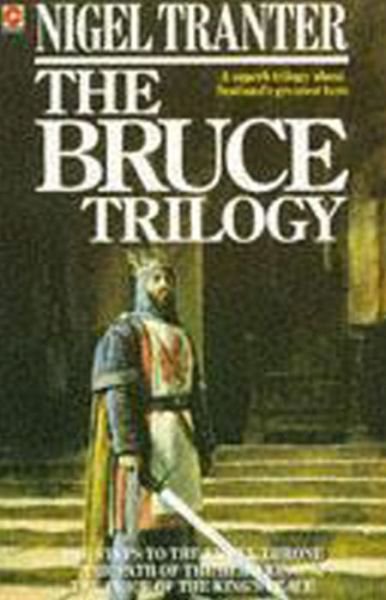 Cover for Nigel Tranter · The Bruce Trilogy: The thrilling story of Scotland's great hero, Robert the Bruce (Taschenbuch) (1985)