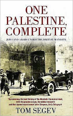 Cover for Tom Segev · One Palestine, Complete: Jews and Arabs Under the British Mandate (Paperback Book) (2001)