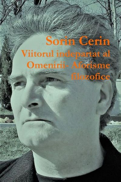 Cover for Sorin Cerin · Viitorul indepartat al Omenirii- Aforisme filozofice (Paperback Book) (2019)