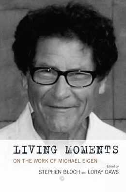 Cover for Stephen Bloch · Living Moments: On the Work of Michael Eigen (Hardcover Book) (2019)