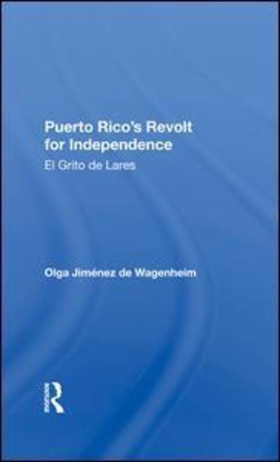 Cover for Olga Jimenez De Wagenheim · Puerto Rico's Revolt For Independence: El Grito De Lares (Hardcover Book) (2019)