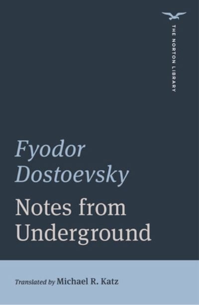 Notes from Underground - The Norton Library - Fyodor Dostoevsky - Livros - WW Norton & Co - 9780393870862 - 14 de dezembro de 2021