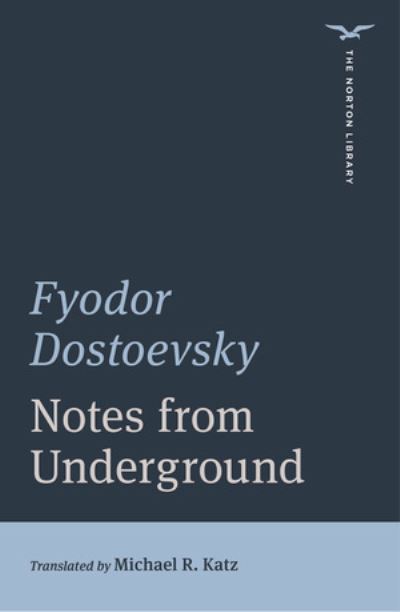 Notes from Underground - The Norton Library - Fyodor Dostoevsky - Bøger - WW Norton & Co - 9780393870862 - 14. december 2021