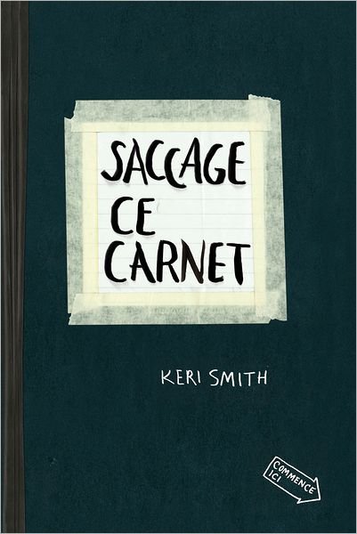 Cover for Keri Smith · Saccage ce carnet (Paperback Book) (2012)