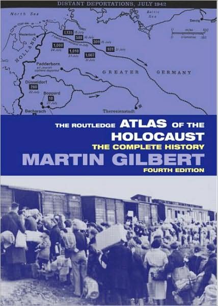 The Routledge Atlas of the Holocaust - Routledge Historical Atlases - Martin Gilbert - Kirjat - Taylor & Francis Ltd - 9780415484862 - maanantai 19. tammikuuta 2009