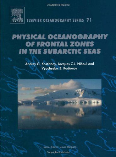 Cover for Kostianoy, A.G. (Russian Academy of Sciences, Moscow, Russia) · Physical Oceanography of the Frontal Zones in Sub-Arctic Seas - Elsevier Oceanography Series (Hardcover Book) (2004)