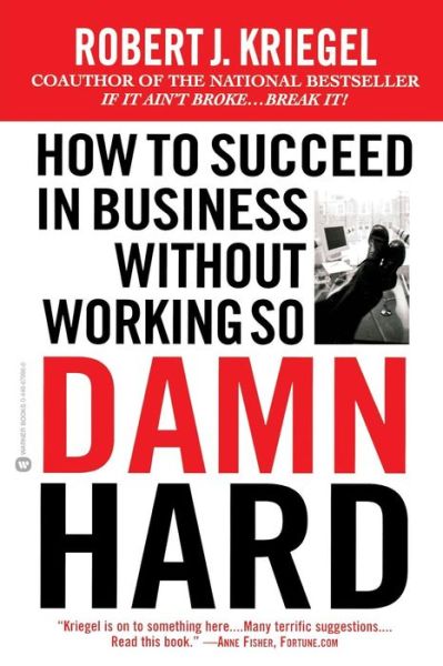 Cover for Robert Kriegel · How To Succeed Without Working So Damned Hard (Paperback Book) (2003)