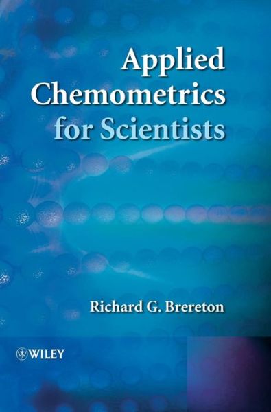 Cover for Brereton, Richard G. (University of Bristol, UK) · Applied Chemometrics for Scientists (Hardcover Book) (2007)