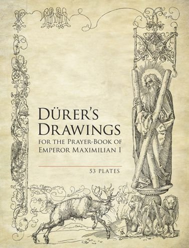 Cover for Albrecht Durer · Durer'S Drawings for the Prayer-Book of Emperor Maximilian I: 53 Plates (Paperback Bog) (2014)