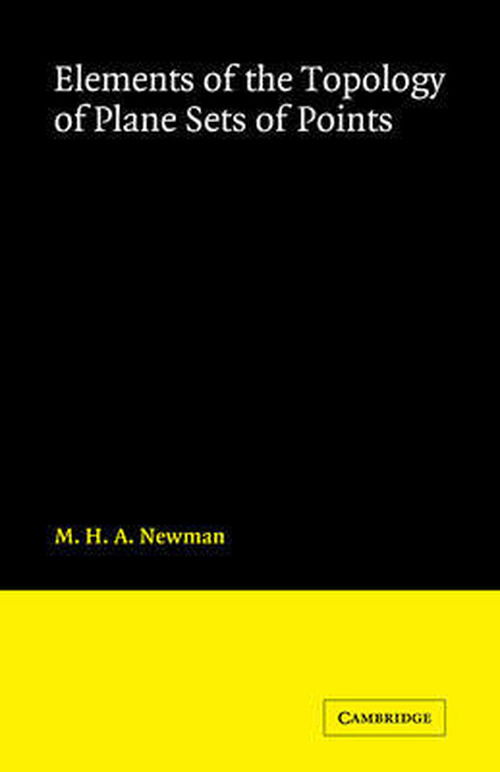 Elements of the Topology of Plane Sets of Points - M. H. A. Newman - Books - Cambridge University Press - 9780521091862 - January 2, 1951