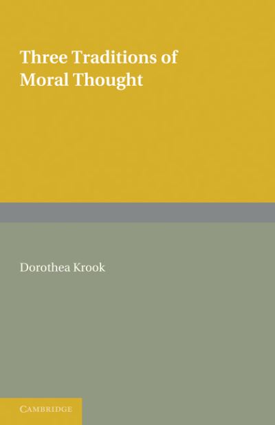 Cover for Dorothea Krook · Three Traditions of Moral Thought (Paperback Book) (2011)