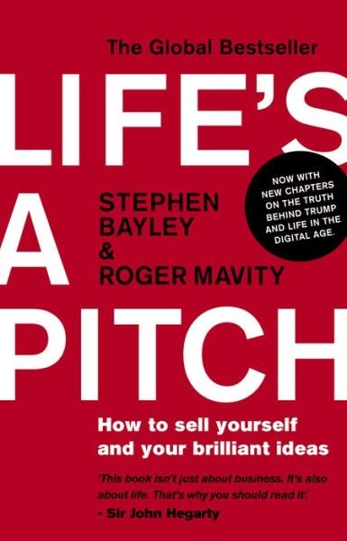 Cover for Stephen Bayley · Life's a Pitch: How to Sell Yourself and Your Brilliant Ideas (Pocketbok) (2017)