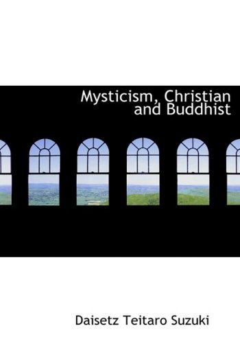 Cover for Daisetz Teitaro Suzuki · Mysticism, Christian and Buddhist (Paperback Book) (2009)