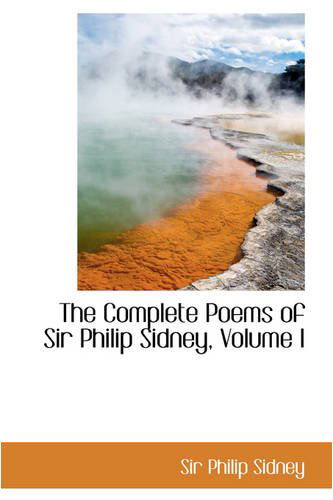 Cover for Sir Philip Sidney · The Complete Poems of Sir Philip Sidney, Volume I (Paperback Book) (2008)