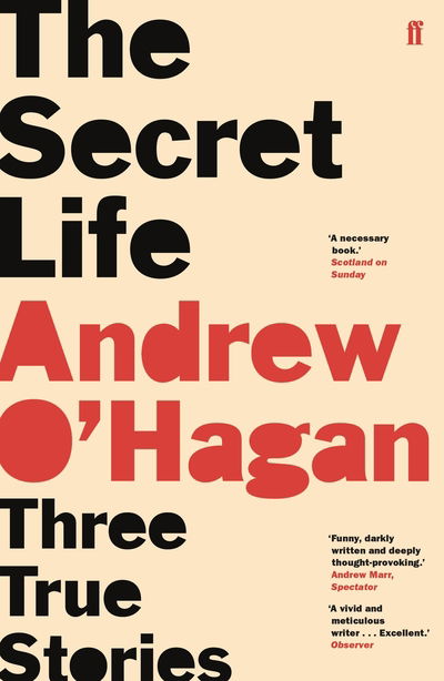 Cover for Andrew O'Hagan · The Secret Life: Three True Stories (Pocketbok) [Main edition] (2018)