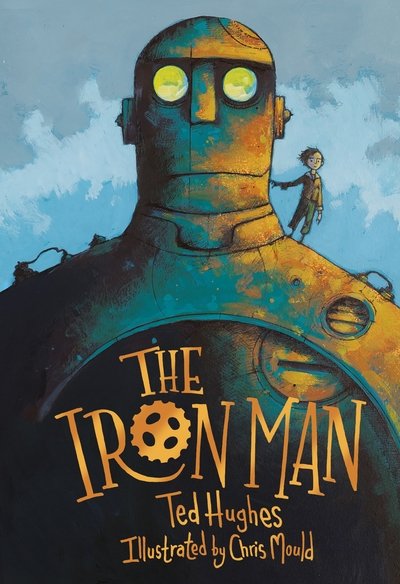 Cover for Ted Hughes · The Iron Man: Chris Mould Illustrated Edition (Gebundenes Buch) [Main edition] (2019)