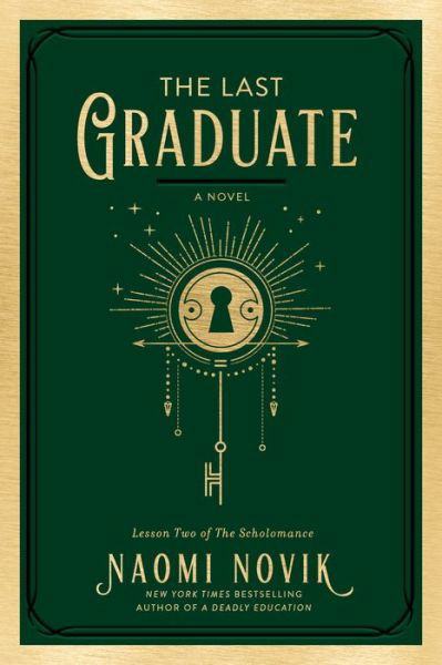 Cover for Naomi Novik · The Last Graduate: A Novel - The Scholomance (Innbunden bok) (2021)