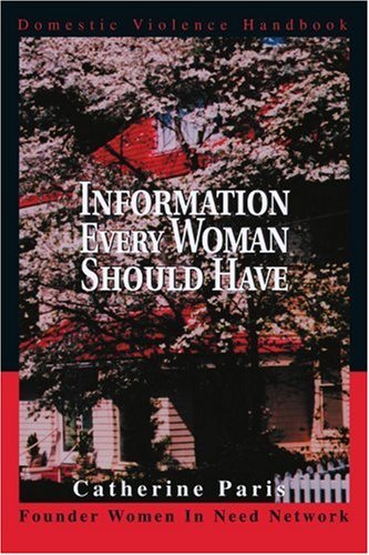 Cover for Catherine Paris · Information Every Woman Should Have: Domestic Violence Handbook (Paperback Bog) (2003)