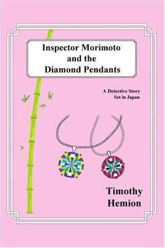 Cover for Timothy Hemion · Inspector Morimoto and the Diamond Pendants: A Detective Story set in Japan (Paperback Book) (2004)