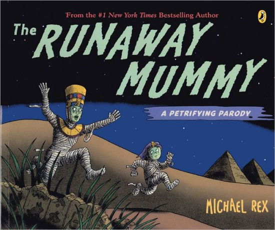 Cover for Michael Rex · The Runaway Mummy: a Petrifying Parody (Bound for Schools &amp; Libraries) (Paperback Book) (2012)