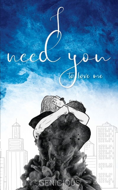 Cover for Genicious Fox · I Need You To Love Me - I Need You (Pocketbok) (2021)