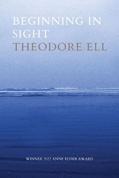 Beginning in Sight - Theodore Ell - Livros - Recent Work Press - 9780645180862 - 1 de julho de 2022