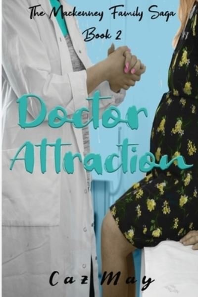 Cover for Caz May · Doctor Attraction - The Mackenney Family Saga (Pocketbok) (2020)