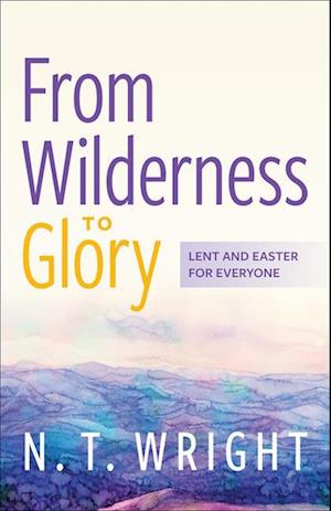 Cover for Wright · From Wilderness To Glory (Buch) (2025)