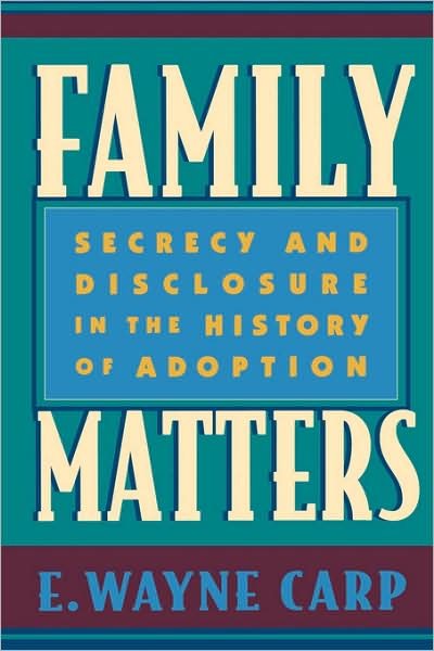 Cover for E. Wayne Carp · Family Matters: Secrecy and Disclosure in the History of Adoption (Pocketbok) [New edition] (2000)