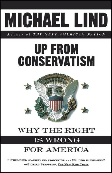 Up from Conservatism - Michael Lind - Books - Free Press - 9780684831862 - July 15, 1997