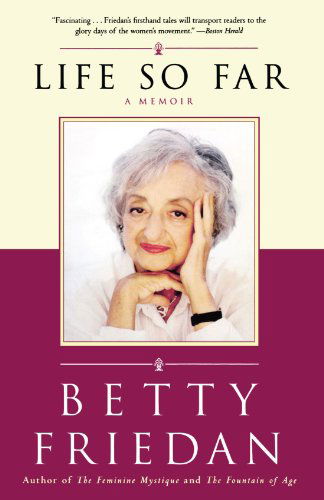 Life So Far: a Memoir - Betty Friedan - Libros - Simon & Schuster - 9780743299862 - 1 de agosto de 2006