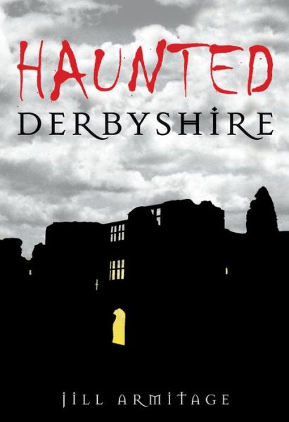 Cover for Jill Armitage · Haunted Derbyshire (Paperback Book) (2009)