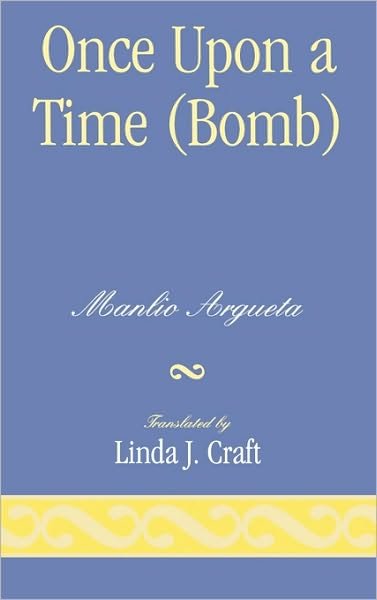 Cover for Manlio Argueta · Once Upon a Time (Bomb) (Hardcover Book) (2007)