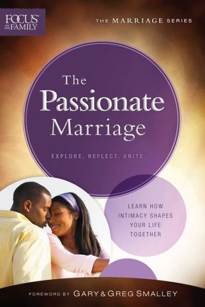 Passionate Marriage  The  repackaged ed. - Focus on the Family - Annan - Baker Publishing Group - 9780764216862 - 5 augusti 2014