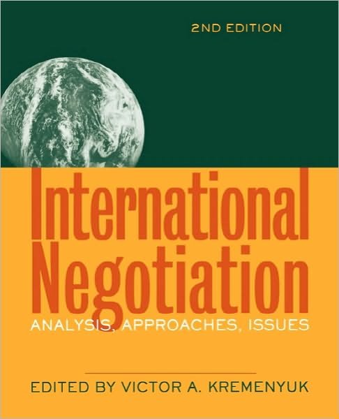 International Negotiation: Analysis, Approaches, Issues - VA Kremenyuk - Books - John Wiley & Sons Inc - 9780787958862 - February 13, 2002
