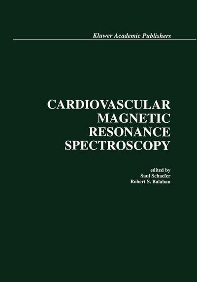 Cover for Saul Schaefer · Cardiovascular Magnetic Resonance Spectroscopy (Hardcover Book) [1993 edition] (1992)