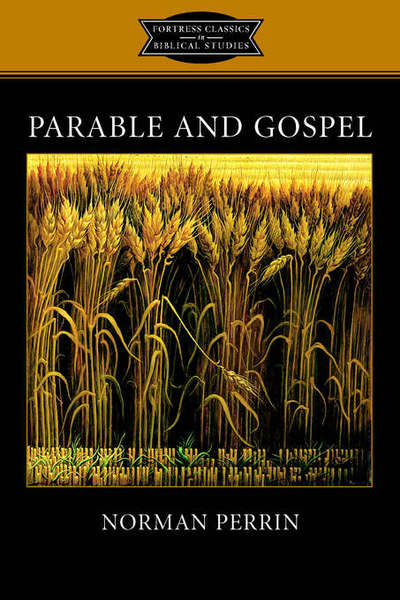 Cover for Norman Perrin · Parable and Gospel - Fortress Classics in Biblical Studies (Paperback Book) (2003)