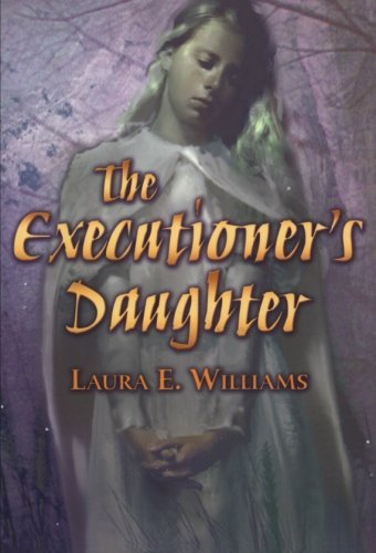 Cover for Laura E. Williams · The Executioner's Daughter (Pocketbok) [1st edition] (2007)