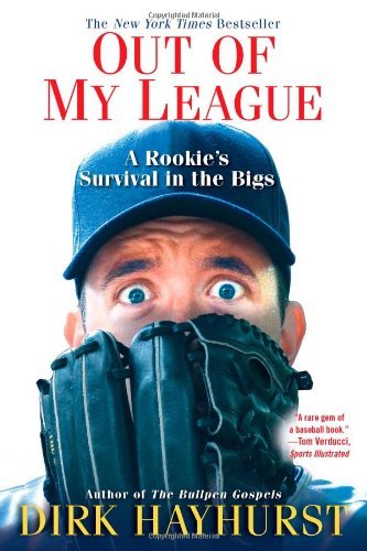 Cover for Dirk Hayhurst · Out of My League: a Rookie's Survival in the Bigs (Paperback Bog) (2013)
