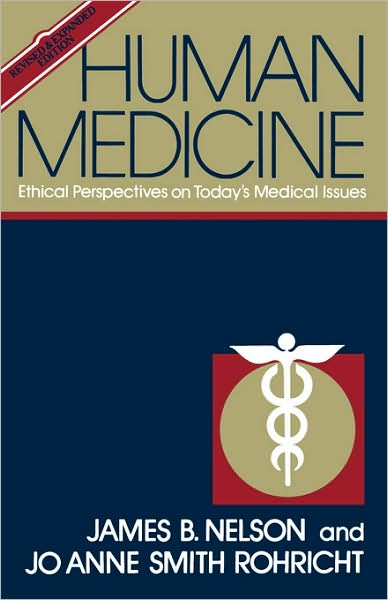 Cover for James B. Nelson · Human Medicine: Ethical Perspectives on Today's Medical Issues (Paperback Book) [Revised edition] (1984)