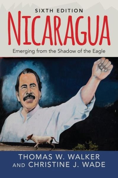 Cover for Thomas W. Walker · Nicaragua: Emerging From the Shadow of the Eagle (Paperback Bog) (2016)